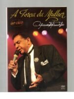 Dvd Agnaldo Timotéo - A Força Da Mulher Ao Vivo