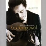 DVD BADEN POWELL - VELHO AMIGO  O UNIVERSO MUSICAL DE