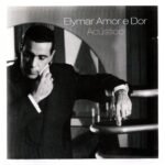 Cd Elymar Santos - Amor E Dor Acústico