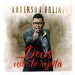 Cd Anderson Freire - Deus Não Te Rejeita