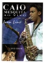 Dvd Caio Mesquita - Ao Vivo Show Com Ivan Lins