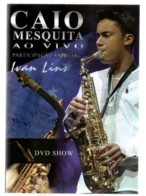 Dvd Caio Mesquita - Ao Vivo Show Com Ivan Lins