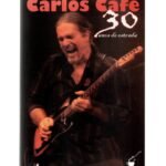Dvd Carlos Café - 30 Anos De Estrada
