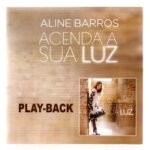 CD Aline Barros Acenda a sua luz Play Back