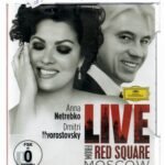 BLU-RAY NETREBKO E HVOROSTOVSKY, LIVE FROM RED SQUARE MOSCOW
