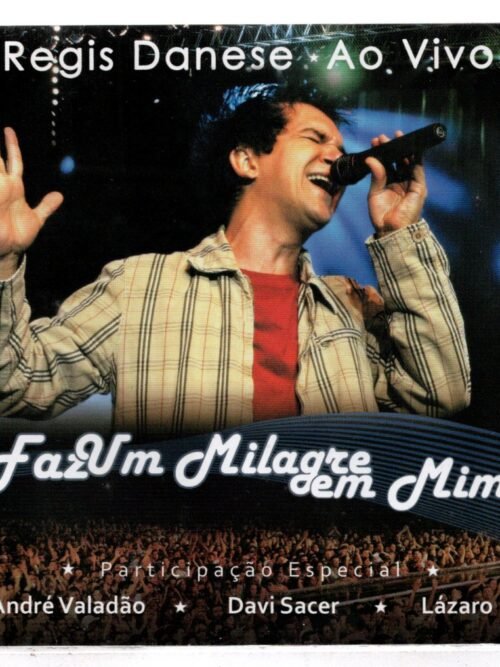 Cd Regis Danese - Faz Um Milagre Em Mim Ao Vivo