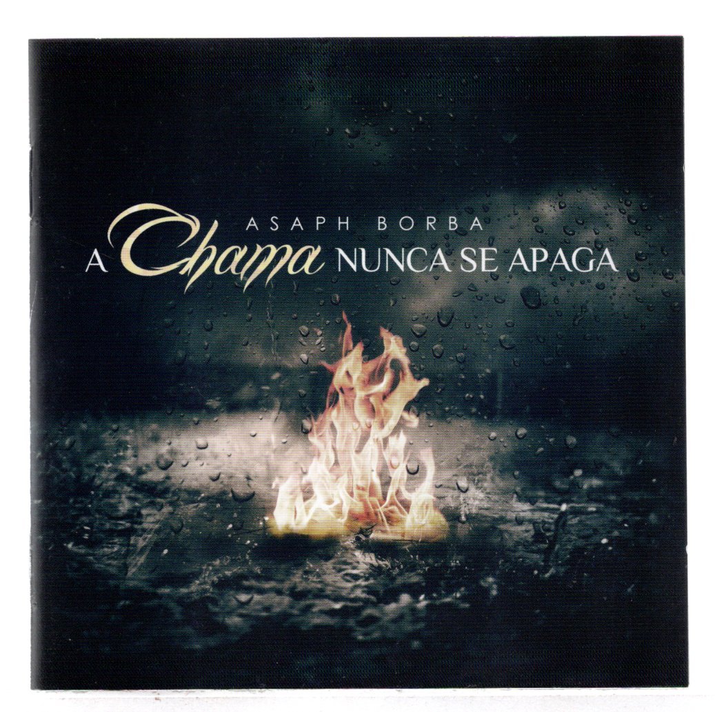 f4958c8b8ae6e51cfeaf0486bd609641.jpg Cd Asaph Borba - A Chama Nunca Se Apaga - Imagem 1