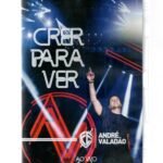 DVD Andre Valadao - Crer Para Ver, Ao Vivo