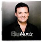 Cd Elias Muniz - Saboreando A Vida