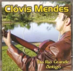 Cd Clóvis Mendes - Do Rio Grande Antigo
