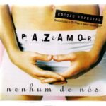 Cd Duplo -Nenhum De Nós - Paz E Amor + Paz E Amor Acústico