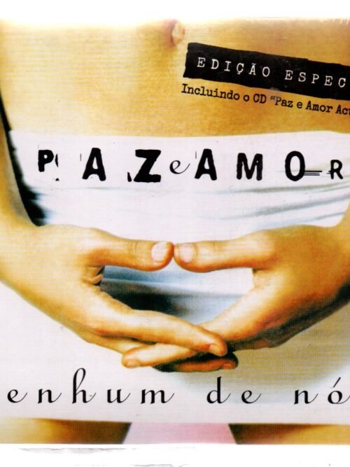 Cd Duplo -Nenhum De Nós - Paz E Amor + Paz E Amor Acústico