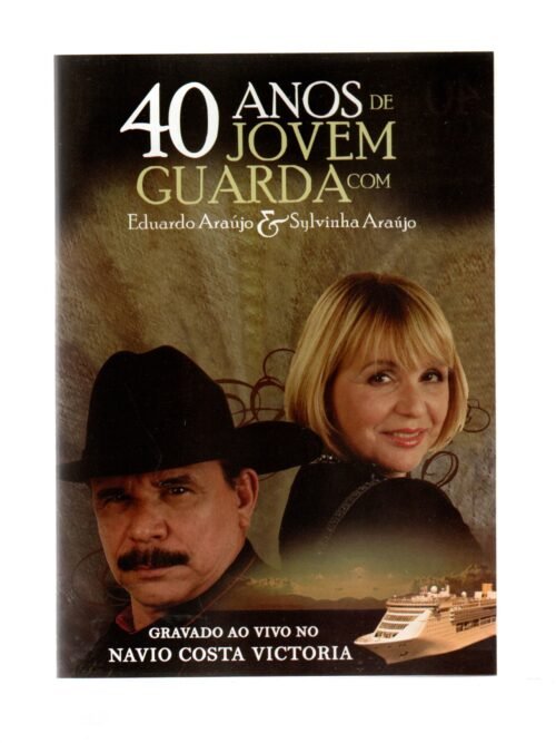DVD EDUARDO ARAÚJO E SYLVINHA ARAÚJO - 40 ANOS DE JOVEM GUARDA