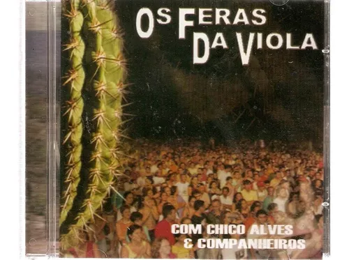 Cd Os Feras Da Viola - Com Chico Alves & Companheiros