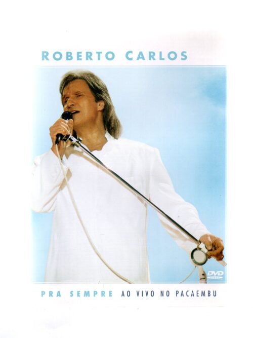 Dvd Roberto Carlos - Pra Sempre Ao Vivo No Pacaembu