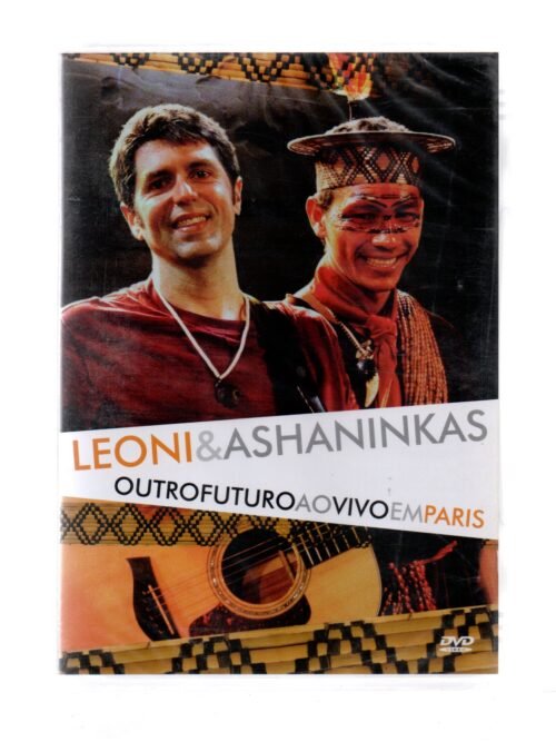 DVD LEONI E ASHANINKAS - OUTRO FUTURO AO VIVO EM PARIS