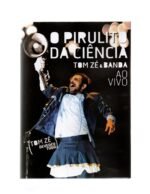 DVD TOM ZÉ E BANDA - O PIRULITO DA CIÊNCIA AO VIVO