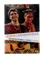 DVD LEONI E ASHANINKAS - OUTRO FUTURO AO VIVO EM PARIS - Imagem 3