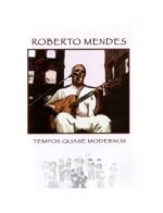 Dvd Roberto Mendes - Tempos Quase Modernos