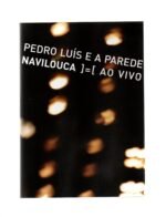 Dvd Pedro Luís - E A Parede Navilouca = Ao Vivo