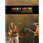 DVD MORAES MOREIRA - A HISTÓRIA DOS NOVOS BAIANOS E OUTROS VERSOS
