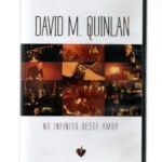 Dvd David M. Quinlan - No Infinito Deste Amor