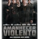 Dvd Amanhecer Violento - Eles Precisam Agir Agora