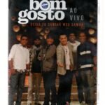 Dvd Bom Gosto - Deixa Eu Cantar Meu Samba Ao Vivo