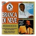 CD Branca Di Neve -  Dois Momentos Branca mete bronca