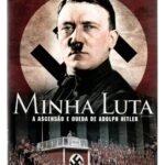 Dvd Minha Luta - A ascensão e queda de Adolph Hitler
