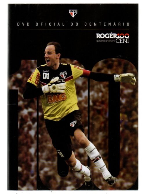 DVD Oficial do Centenário - Rogér100 goleiro e artilheiro ceni