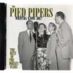 CD The pied pipers  - whatcha know Joe?