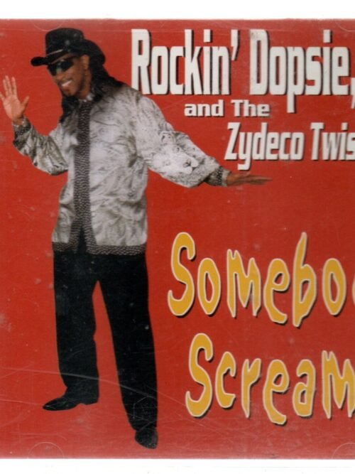 CD Rockin' Dopsie, Jr. & The Zydeco Twisters SOMEBODY SCREAM