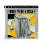 CD BERT KAENPFERT E HIS ORCHESTRA - FAMOUS SWING CLASSICS