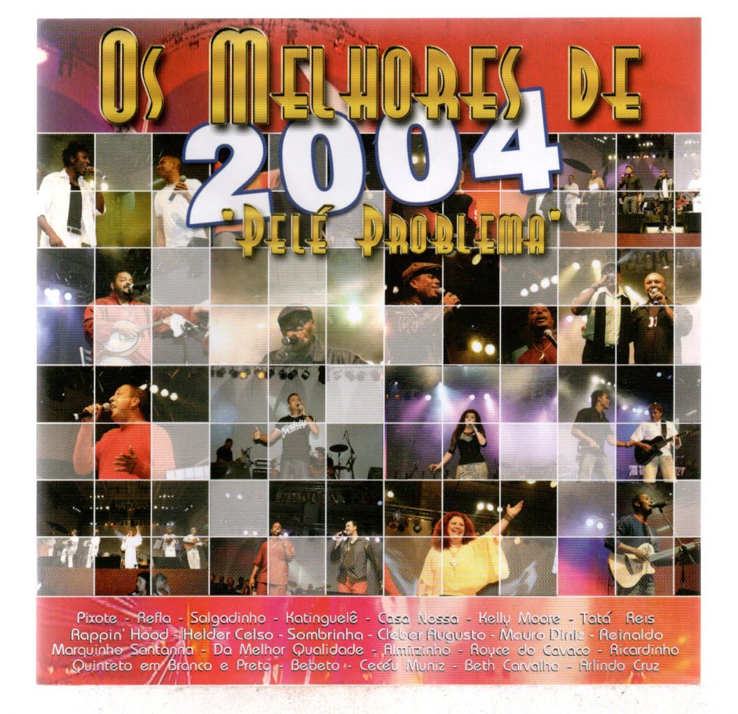 6ec581403467064f664e16618b972cb2.jpg Cd Pelé Problema - Os Melhores De 2004 - Imagem 1