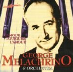 CD GEORGE MELAGRINO E ORQUESTRA: L AMOUR TOUJOURS L AMOUR