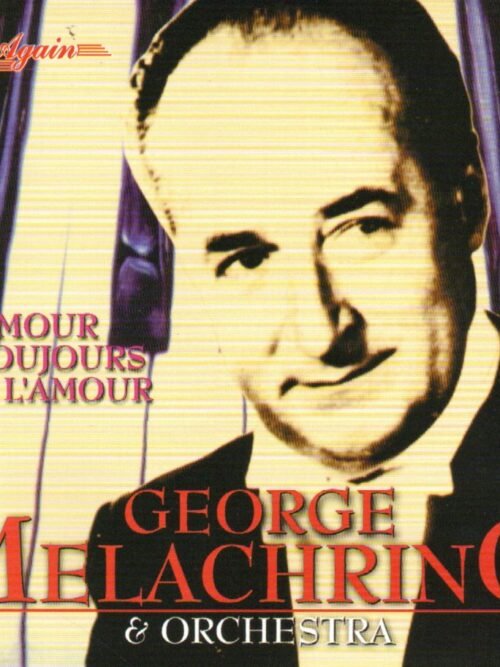 CD GEORGE MELAGRINO E ORQUESTRA: L AMOUR TOUJOURS L AMOUR